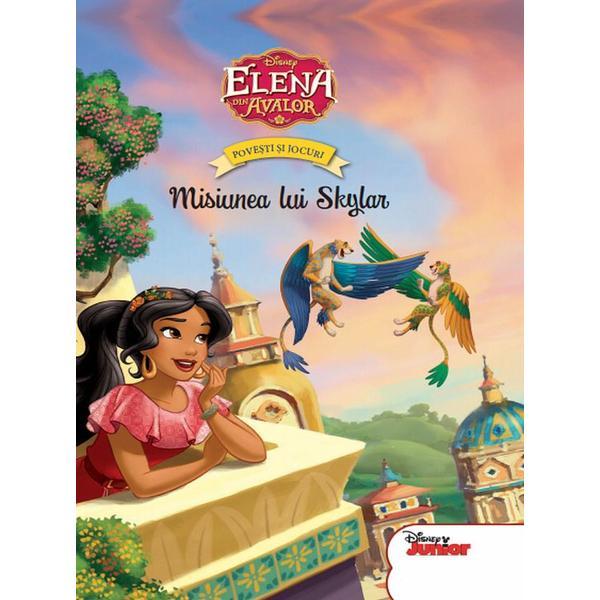 Disney Elena din Avalor - Povesti si jocuri - Misiunea lui Skylar, editura Litera