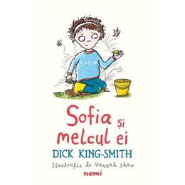 Sofia si melcul ei - Dick King-Smith, Hannah Shaw, editura Nemira