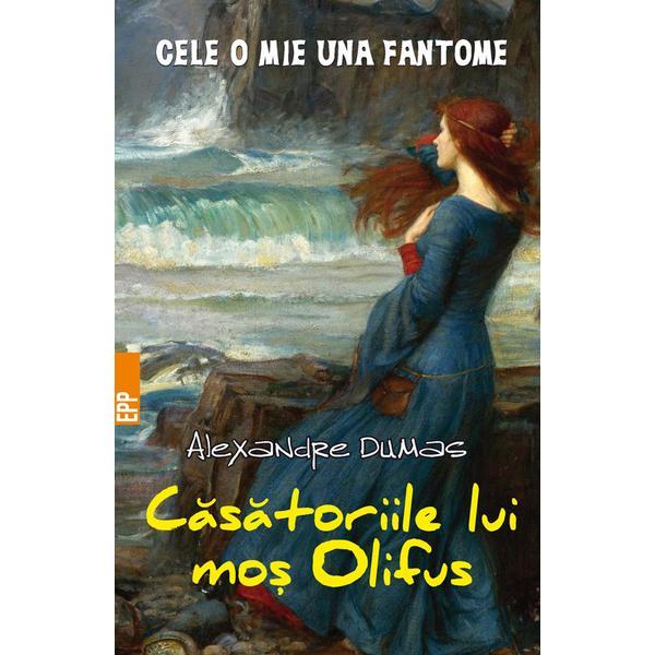 Casatoriile lui mos Olifus - Alexandre Dumas, editura Paralela 45