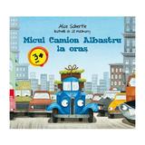 Micul Camion Albastru la oras - Alice Schertle, editura Paralela 45