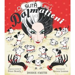 O suta unu dalmatieni - Dodie Smith, Peter Bently, Steven Lenton, editura Univers Enciclopedic
