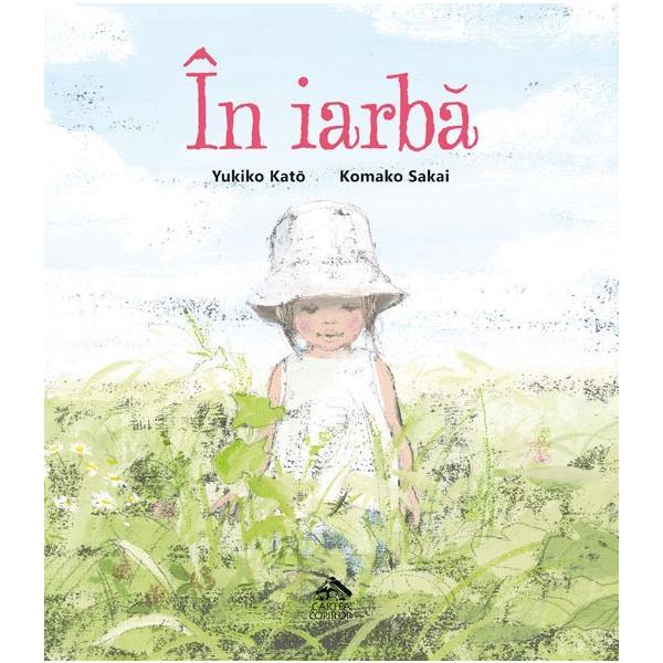 In iarba - Yukiko Kato, Komako Sakai, editura Cartea Copiilor