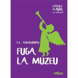 Fuga la muzeu - E.L. Konigsburg, editura Grupul Editorial Art