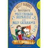 Misterioasa disparitie a lui Billy Catarama (Aripi si Co. Vol. 3) - Sally Gardner, David Roberts , editura Grupul Editorial Art