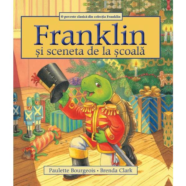 Franklin si sceneta de la scoala - Paulette Bourgeois, Brenda Clark, editura Katartis