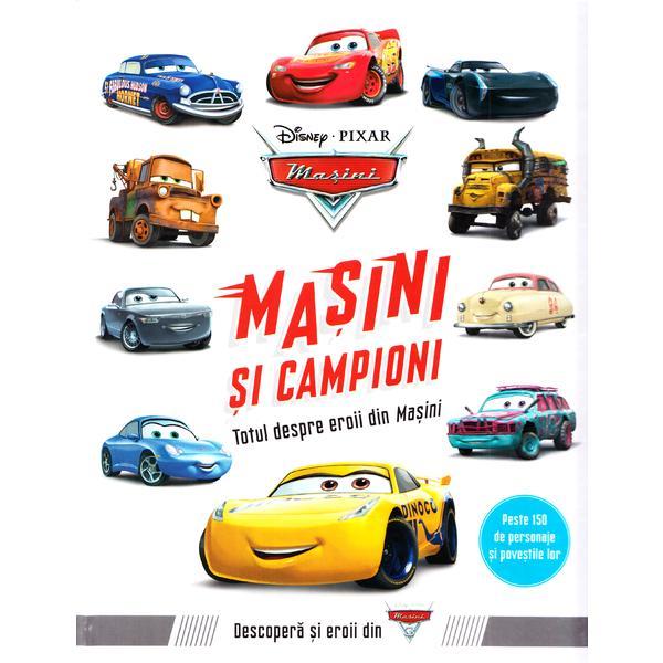 Disney pixar masini - masini si campioni. totul despre eroii din masini, editura litera
