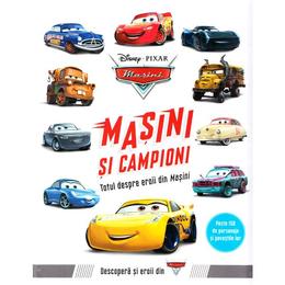 Disney pixar masini - masini si campioni. totul despre eroii din masini, editura litera