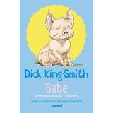 Babe. Povestea porcului ciobanesc - Dick King-Smith, editura Nemira