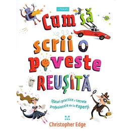 Cum sa scrii o poveste reusita - Christopher Edge, editura Pandora