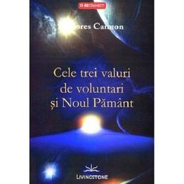 Cartea Cele trei valuri de voluntari si noul pamant - Dolores Cannon fs-565