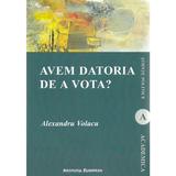 Avem datoria de a vota? - Alexandru Volacu, editura Institutul European