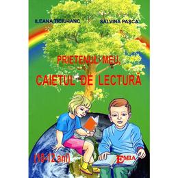 Prietenul meu, caietul de lectura (10-12 ani) - ileana ticiu-ianc, salvina pasca, editura emia