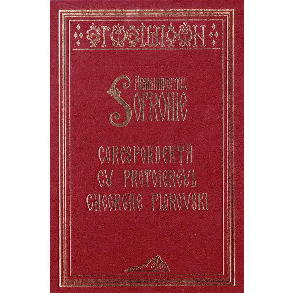 Corespondenta cu Protoiereul Gheorghe Florovski - Arhimandritul Sofronie, editura Accent Print