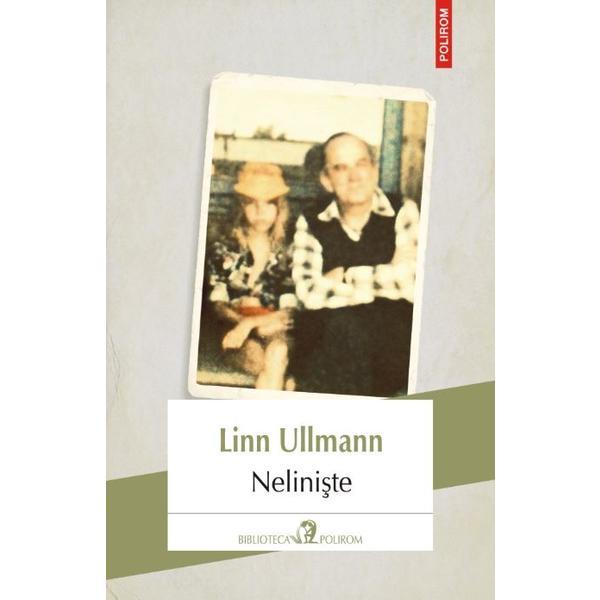 Neliniste - linn ullmann, editura polirom