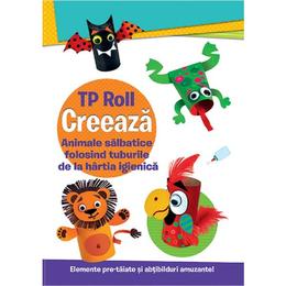 Creeaza. animale salbatice folosind tuburile de la hartia igienica, editura prestige