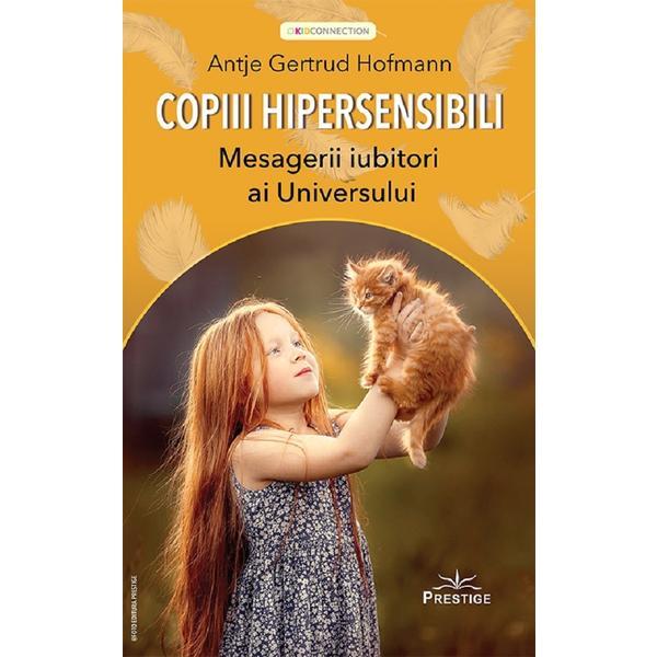 Copiii hipersensibili - Antje Gertrud Hofmann, editura Prestige