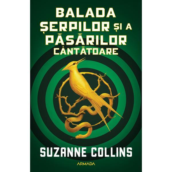 Balada serpilor si a pasarilor cantatoare - Suzanne Collins, editura Nemira