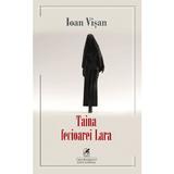 Taina fecioarei Lara - Ioan Visan, editura Cartea Romaneasca