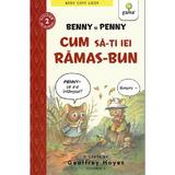 Benny si Penny. Cum sa-ti iei ramas bun - Geoffrey Hayes, editura Gama