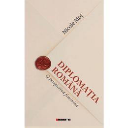 Diplomatia romana - nicole mot, editura eikon