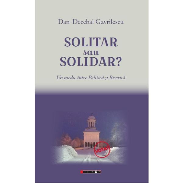 Solitar sau solidar? - dan-decebal gavrilescu, editura eikon