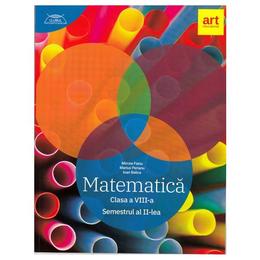 Matematica - clasa 8. sem. 2 - mircea fianu, marius perianu, editura grupul editorial art