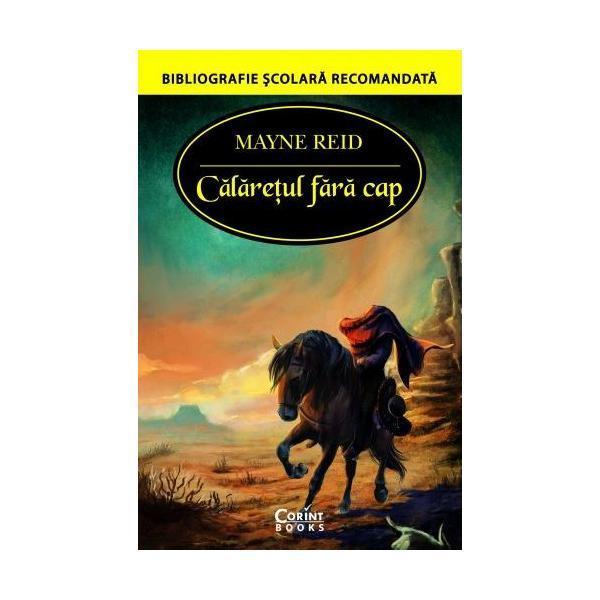 Calaretul fara cap - Mayne Reid, editura Corint