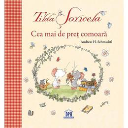 Tilda soricela. cea mai de pret comoara - andreas h. schmachtl, editura didactica publishing house