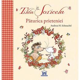 Tilda Soricela. Paturica prieteniei - Andreas H. Schmachtl, editura Didactica Publishing House