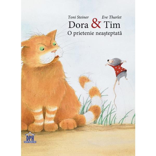 Dora si tim, o prietenie neasteptata - toni steiner, eve tharlet, editura didactica publishing house