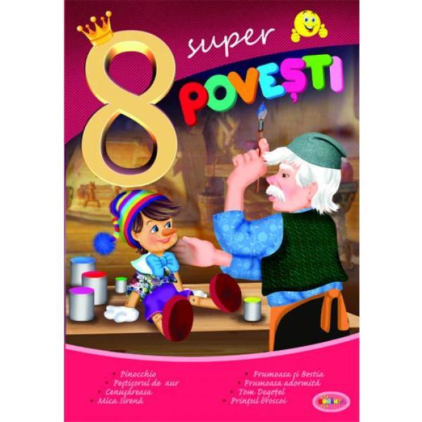 8 super povesti: pinocchio, pestisorul de aur..., editura dorinta