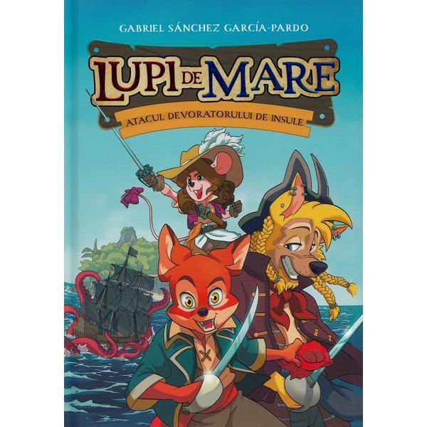 Lupi de mare. atacul devoratorului de insule - gabriel sanchez garcia-pardo, editura unicart