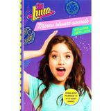 Soy Luna - Mereu rasare soarele, editura Litera