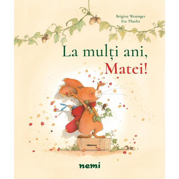 La multi ani, matei! - brigitte weninger, editura nemira