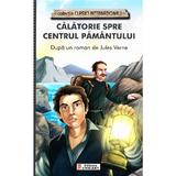 Calatorie spre centrul Pamantului - Jules Verne, editura Unicart