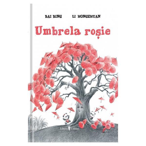 Umbrela rosie - Bai Bing, Li Hongzhuan, editura Univers