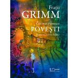 Cele mai frumoase povesti - Fratii Grimm, editura Univers Enciclopedic