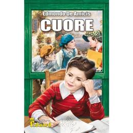 Cuore - edmondo de amicis, editura eduard