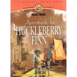 Aventurile lui huckleberry finn - mark twain, editura gramar
