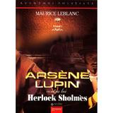 Arsene Lupin contra lui Herlock Sholmes - Maurice Leblanc, editura Gramar
