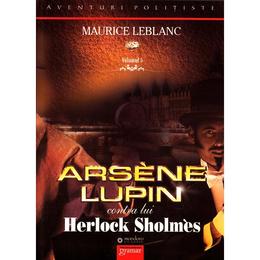 Arsene lupin contra lui herlock sholmes - maurice leblanc, editura gramar