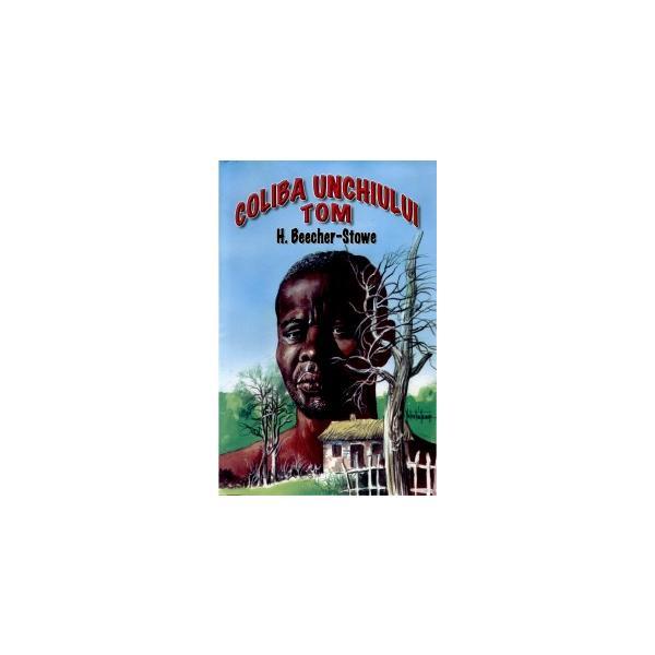 Coliba unchiului Tom - H. Beecher-Stowe, editura Herra
