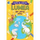 Lumea din jurul meu. Carte de colorat - Luminita Albu, editura Libelula