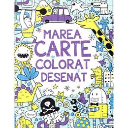Marea carte de colorat si desenat - james maclaine, fiona watt, editura litera