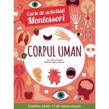 Carte de activitati Montessori: Corpul uman - Chiara Piroddi, editura Litera