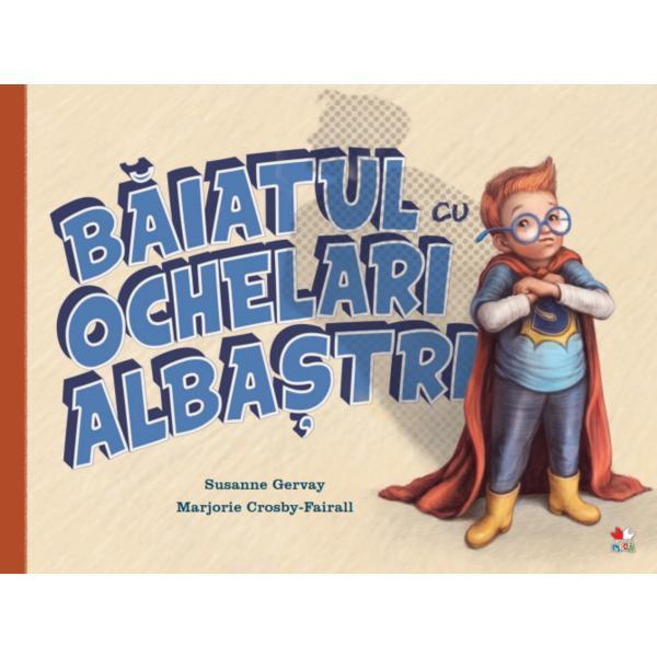 Baiatul cu ochelari albastri - susanne gervay, marjorie crosby-fairall