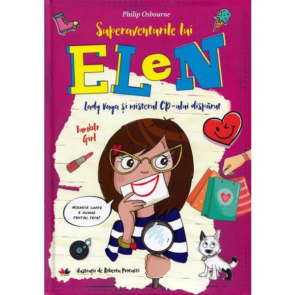 Superaventurile lui Elen. Lady Vaga si misterul CD-ului disparut - Philip Osbourne, editura Litera