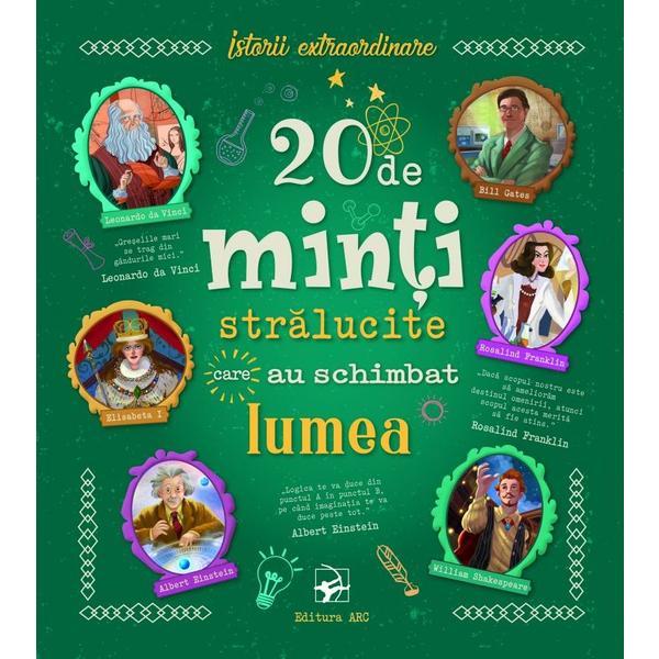 20 de minti stralucite care au schimbat lumea. Istorii extraordinare, editura Arc