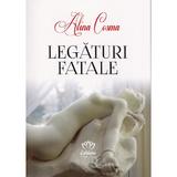 Legaturi fatale - Alina Cosma, editura Petale Scrise