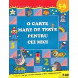 O carte mare de teste pentru cei mici 5-6 ani - S.E. Gavrina, editura Biblion